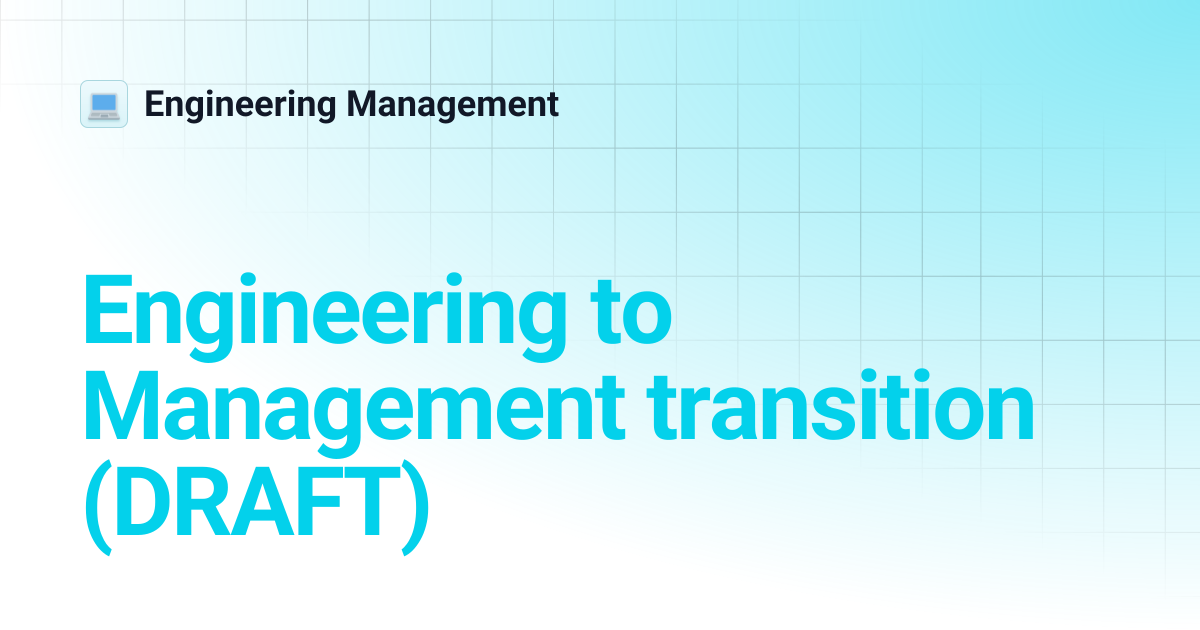 Engineering to Management transition (DRAFT) | Engineering Management